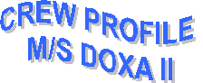 CREW PROFILE 
M/S DOXA II