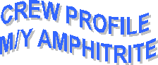 CREW PROFILE 
M/Y AMPHITRITE